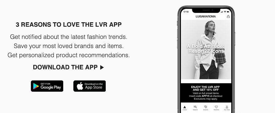 Download the LuisaViaRoma App 