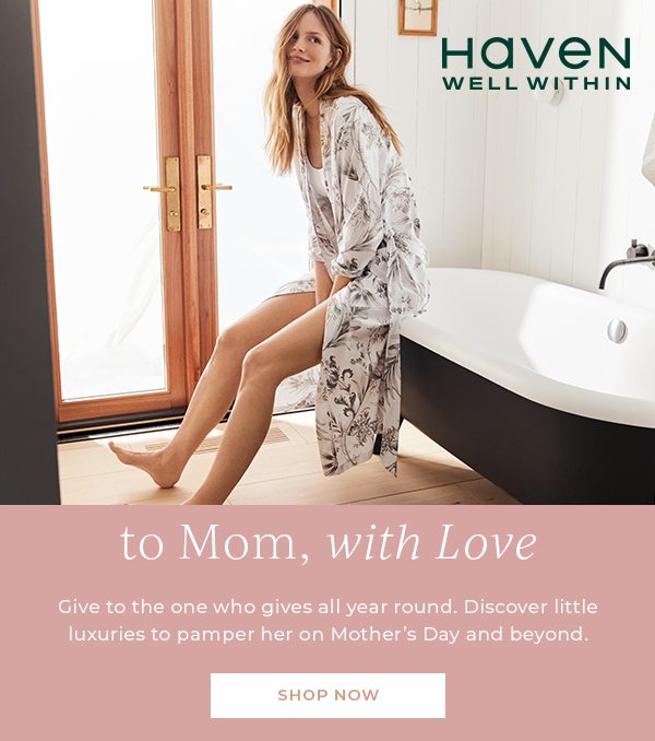 Haven Well Within. Shop our Mother's Day Gift Guide