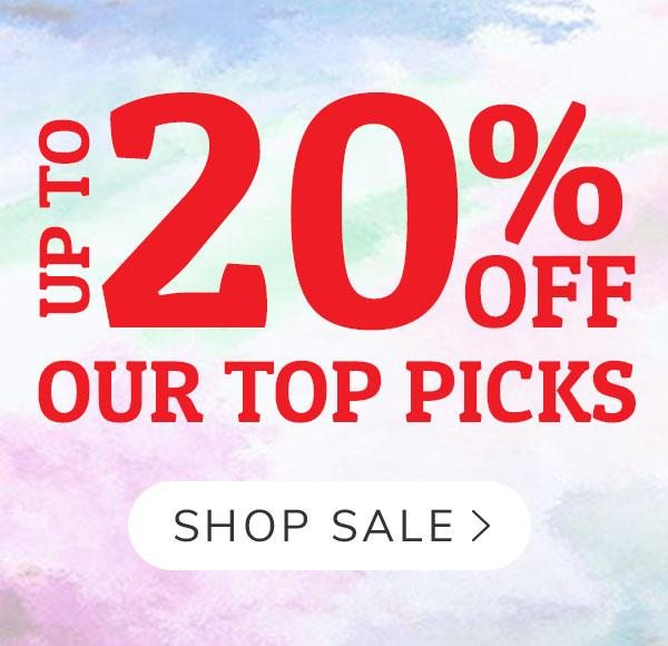 Up To 20% Off Our Top Picks