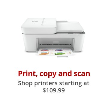 Print, copy and scan Shop printers starting at $109.99