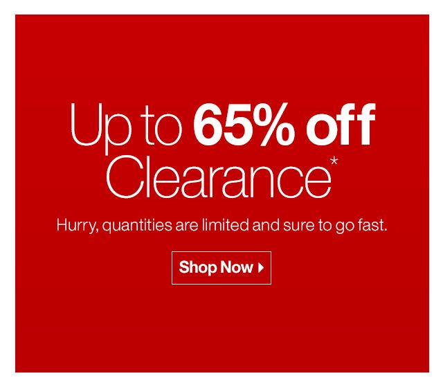 Up to 65% Off Clearance*