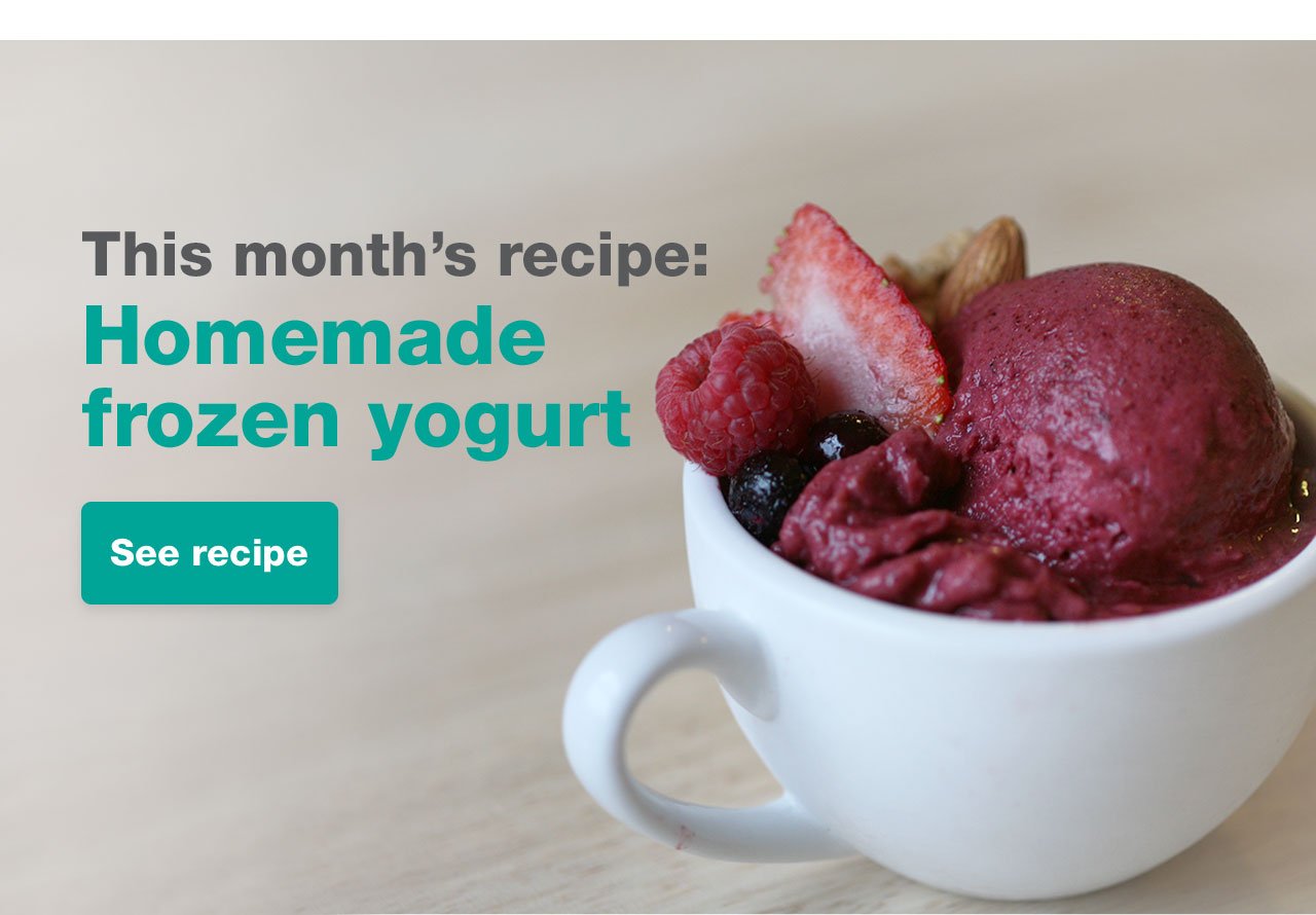 This month's recipe: Homemade frozen yogurt. See recipe