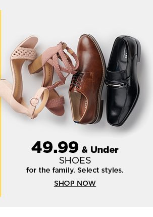49.99 and under shoes for the family. shop now.