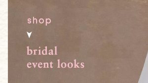 shop bridal event looks