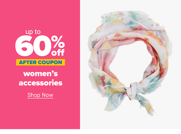 Up to 60% off women's accessories after coupon. Shop Now.