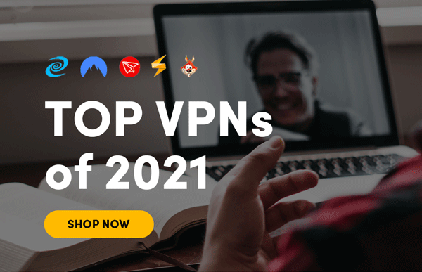 Top VPN's of 2021 | Shop Now