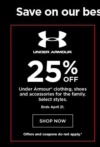 25% off Under Armour. Select styles. Offers and coupons do not apply. Shop now