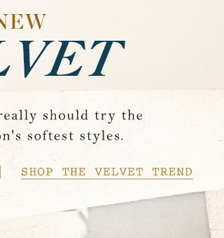 Shop velvet.
