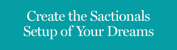 Create the Sactionals Setup of Your Dreams
