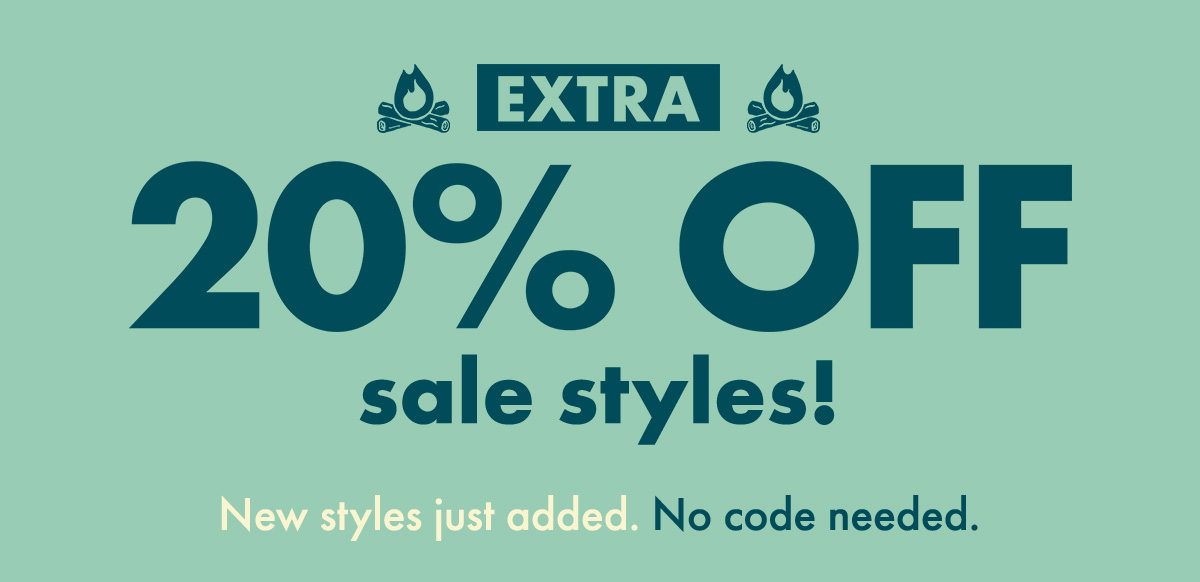 EXTRA 20% OFF sale styles. New styles just added. No code needed.