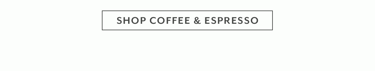 Shop Coffee & Espresso