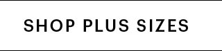 SHOP PLUS SIZES
