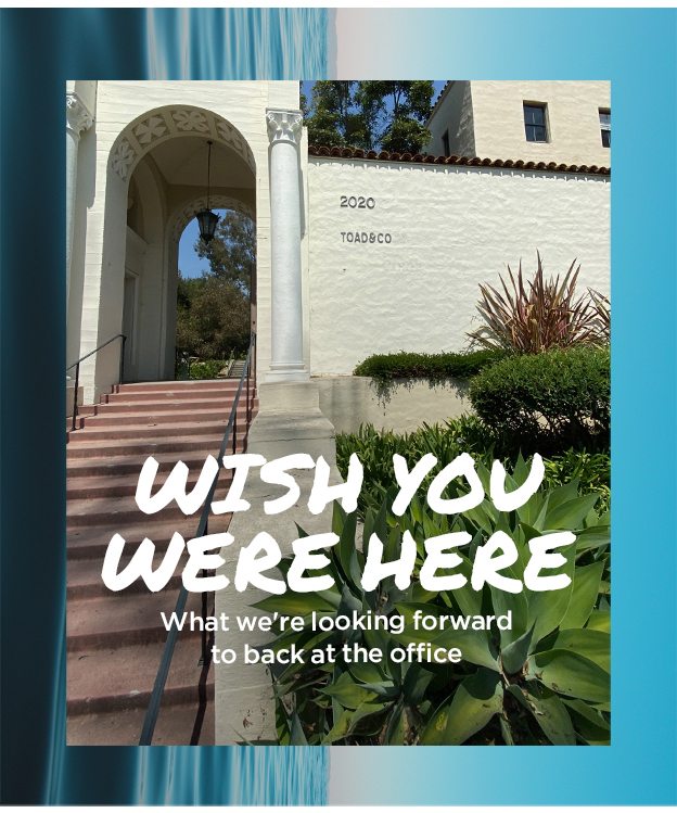 Wish you were here. What we're looking forward to back at the office