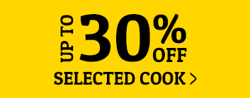 UP TO 30% OFF SELECTED COOK >