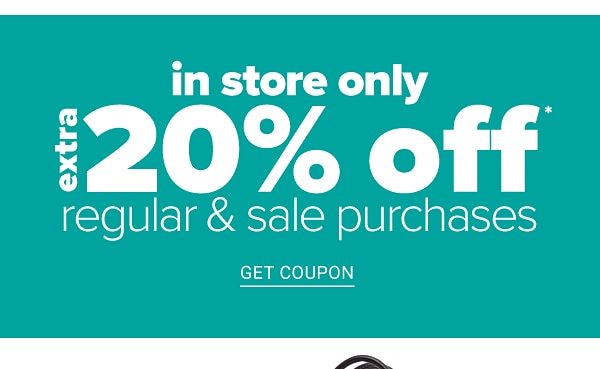 In Store Only - Extra 20% off Regular & Sale Purchases - Get Coupon