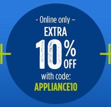 -Online only- EXTRA 10% OFF with code: APPLIANCE10