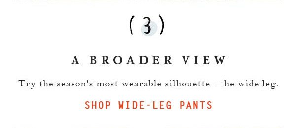 Shop wide leg pants.