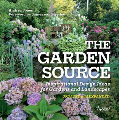 BOOK | The Garden Source: Inspirational Design Ideas for Gardens and Landscapes by Andrea Jones, James van Sweden (Foreword by)