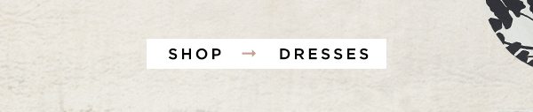 Shop dresses.