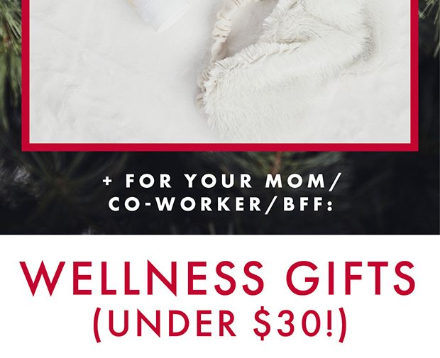 WELLNESS GIFTS