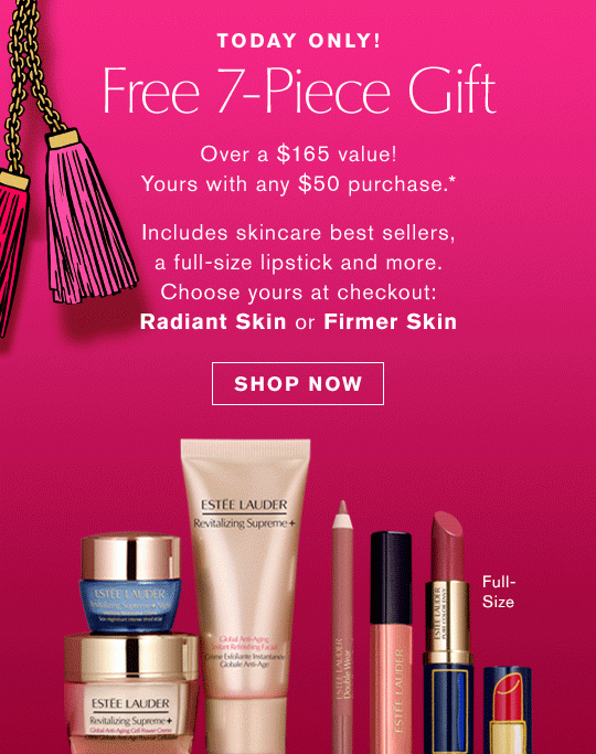 Today only! Free 7-Piece Gift. SHOP NOW
