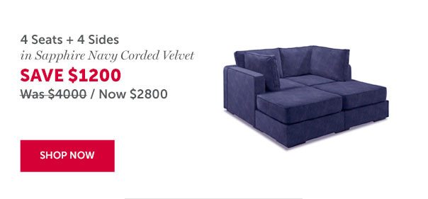 4 + 4 in Sapphire Navy Corded Velvet | SAVE $1200 | SHOP NOW >>