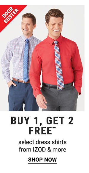 Doorbusters - Buy 1, get 2 FREE** select dress shirts from IZOD & more. Shop Now.