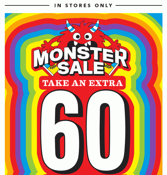 Monster Sale! Extra 60% Off Already Reduced Merchandise