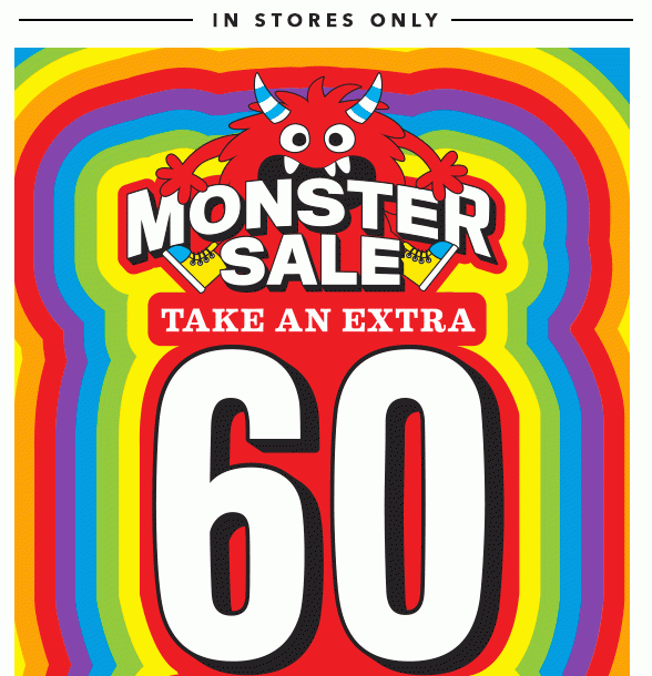 Monster Sale! Extra 60% Off Already Reduced Merchandise