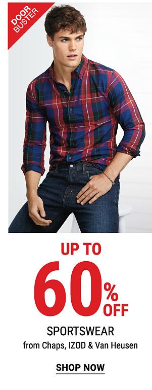 Doorbuster - Up to 60% off sportswear from Chaps, IZOD & Van Heusen. Shop Now.