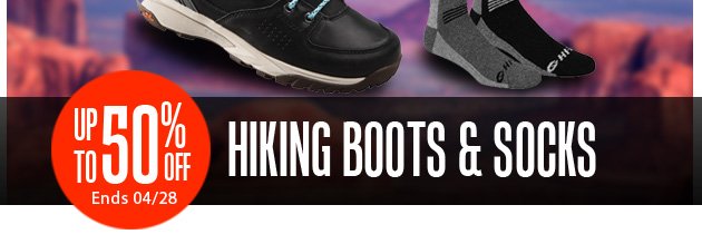 Super Savings | Up to 50% off Hiking Boots & Socks | Ends Saturday, April 28, 2018