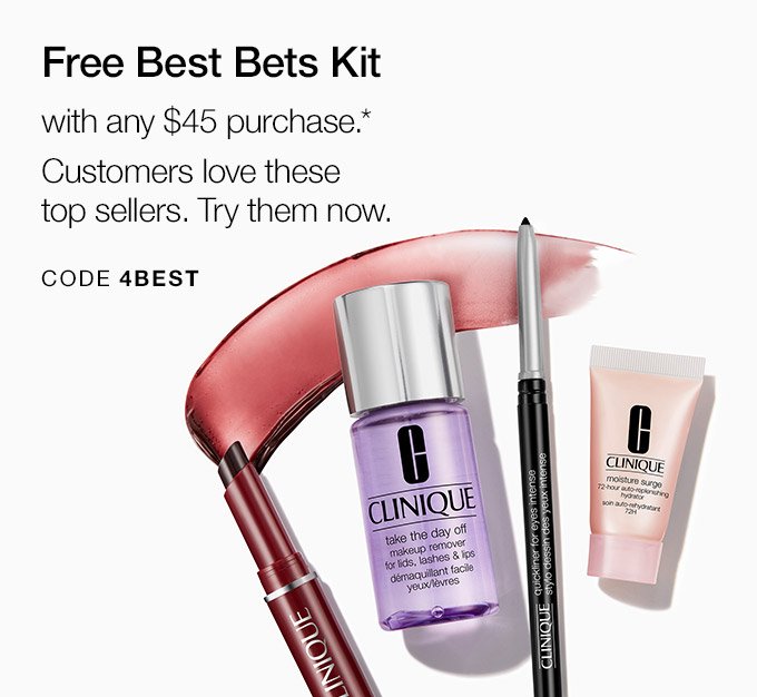 Free Best Bets Kit with any $45 purchase.* Customers love these top sellers. Try them now. CODE 4BEST