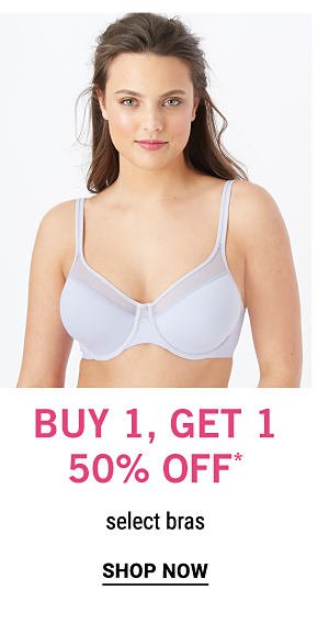 Buy 1, get 1 50% off select bras. Shop Now.