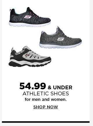 54.99 and under athletic shoes for men and women. shop now.