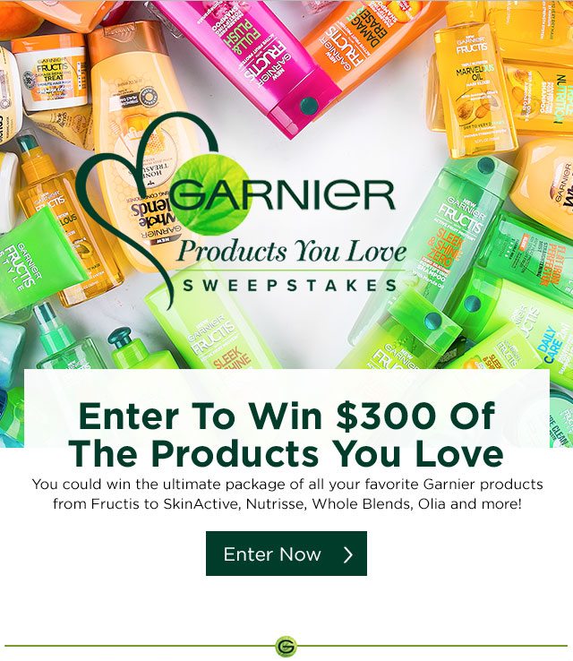 GARNIER - Products You Love SWEEPSTAKES - Enter To Win $300 Of The Products You Love - You could win the ultimate package of all your favorite Garnier products from Fructis to SkinActive, Nutrisse, Whole Blends, Olia and more! - Enter Now >