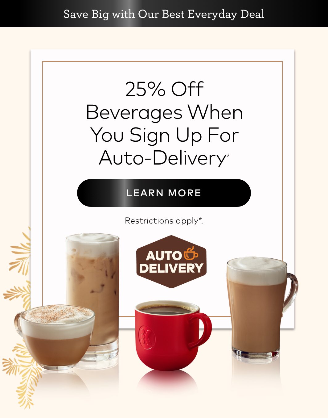 25% off beverages and select accessories with Auto-Delivery