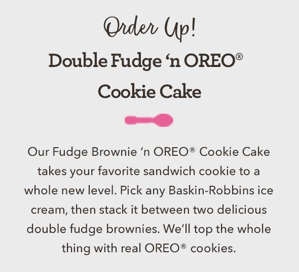 Order Up! Double Fudge 'n OREO® Cookie Cake 