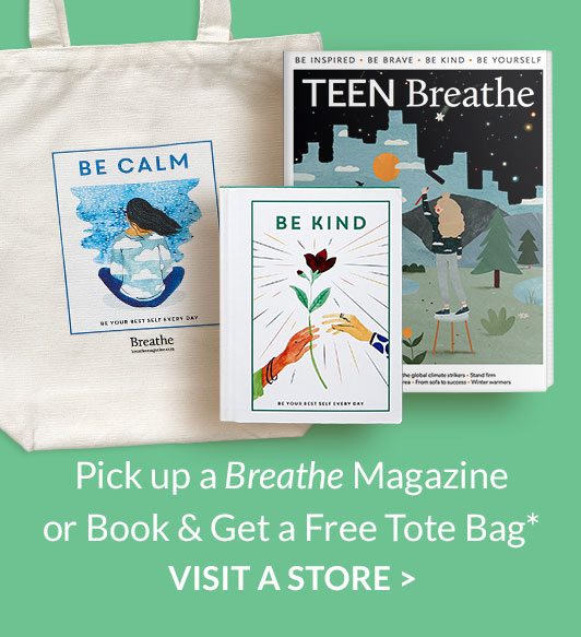 Pick up Any Breathe Magazine & Get This Free Tote Bag* | VISIT A STORE