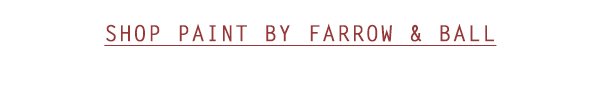 Shop Farrow and Ball.