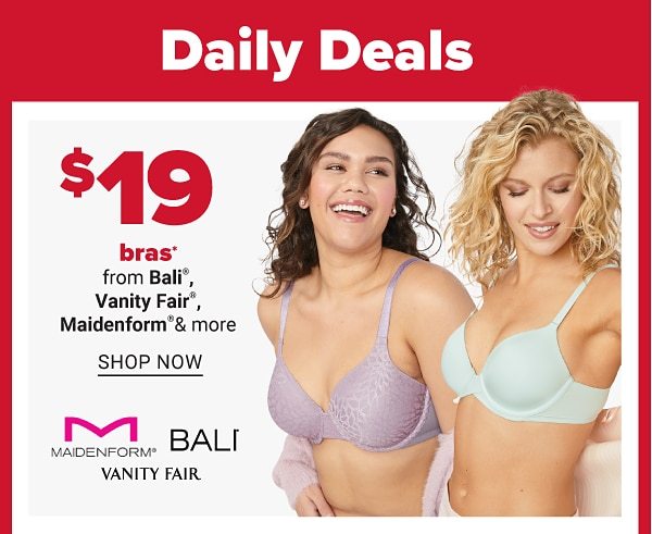 Daily Deals - $19 bras from Bali, Vanity Fair, Maidenform & more. Shop Now.