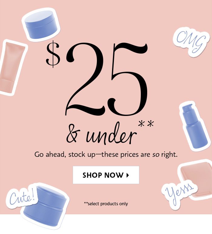 Shop Now $25 & Under