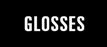 Glosses