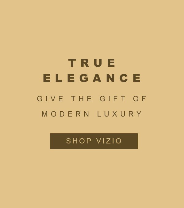 True Elegance: Vizio Collection