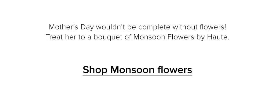 Shop Monsoon flowers