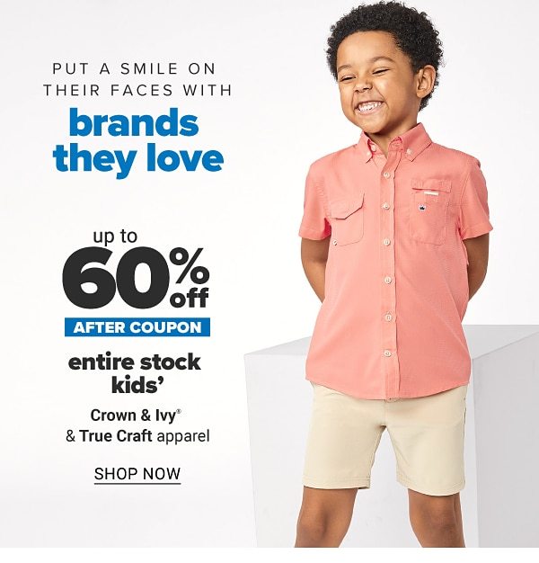 Put a smile on their faces brands they love - Up to 60% off after coupon entire stock kids' Crown & Ivy™ & True Craft™ apparel. Shop Now.