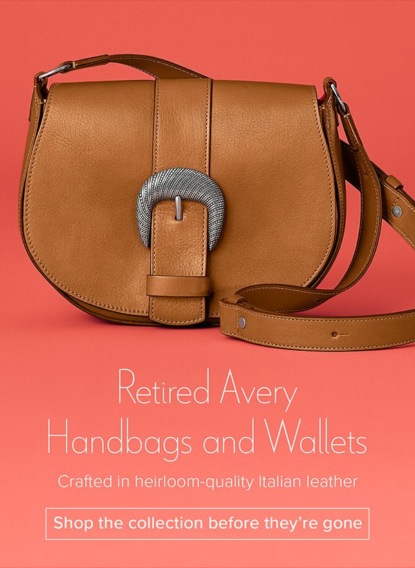 Retired Avery Handbags and Wallets - Crafted in heirloom-quality Italian leather - Shop the collection before they're gone