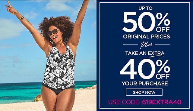 Up to 50% Off Original Prices plus 40% Off Your Purchase