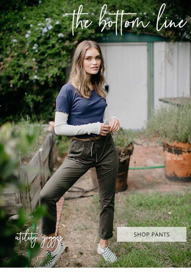 IT'S ALL ABOUT THE BOTTOM LINE - Shop Women's Pants