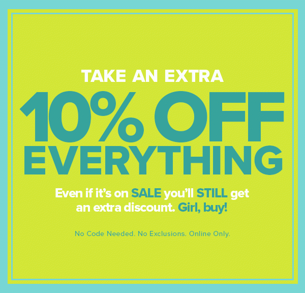 Take An Extra 10% Off Everything