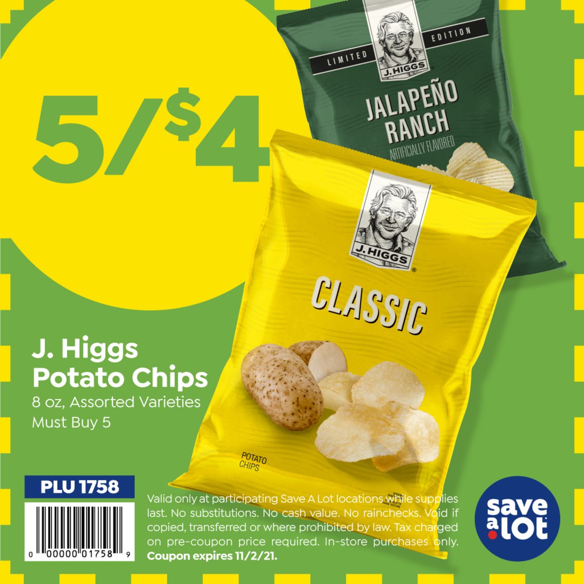 J. Higgs Potato Chips are sooooo good you are gonna want more than 5 bags.